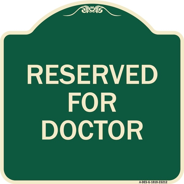 Signmission Reserved for Doctor Heavy-Gauge Aluminum Architectural Sign, 18" x 18", G-1818-23212 A-DES-G-1818-23212 - main